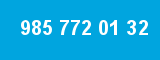 985 772 01 32